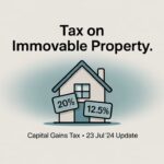 Comparison of capital gains tax rates for immovable property before and after 23 July 2024